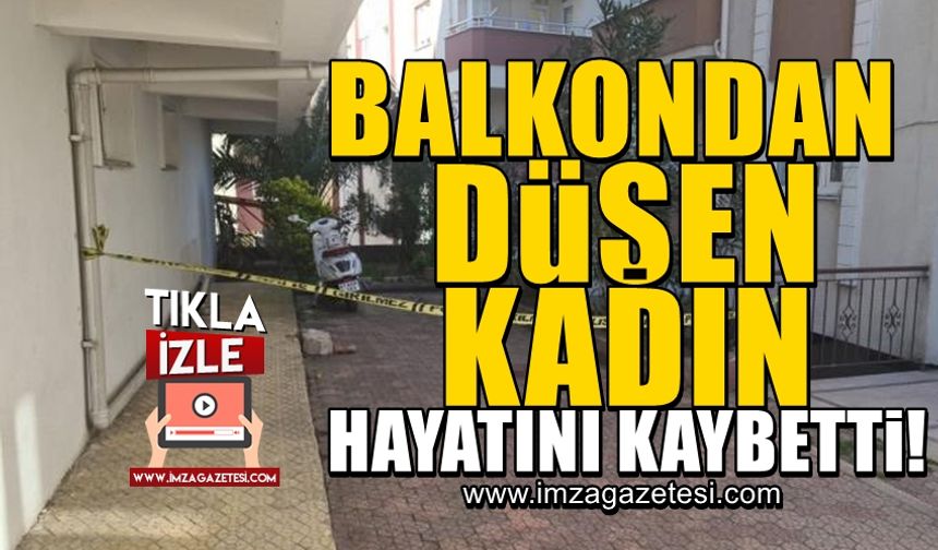 Zonguldak'ta balkondan düşen talihsiz kadın hayatını kaybetti