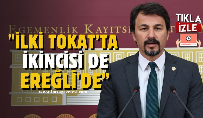 Zonguldak CHP Milletvekili Eylem Ertuğrul "İlki Tokat’ta İkincisi de Ereğli'de"
