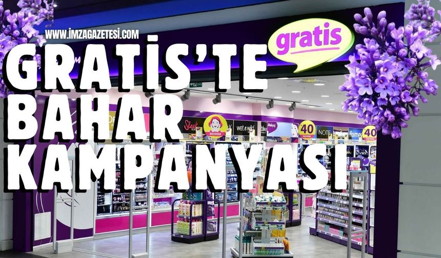 Gratis Bahara Harika Bir Kampanyayla Giriş Yaptı...