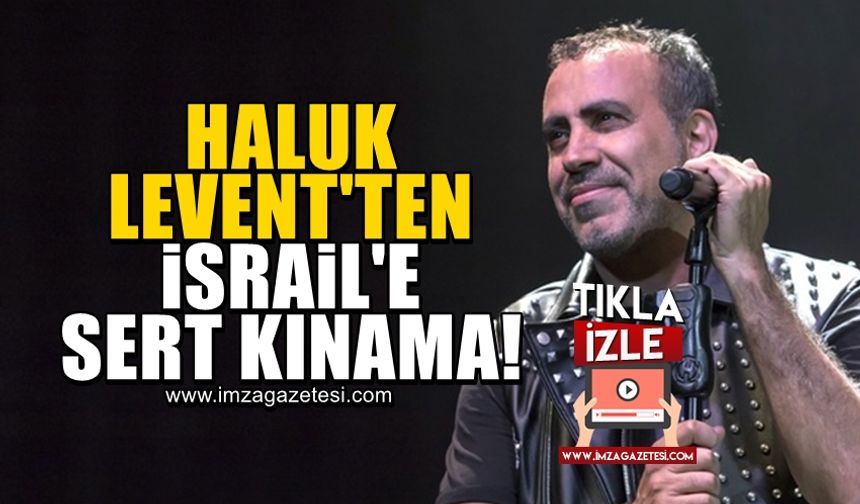 Haluk Levent, BM Konferansında İsrail'i sert bir dille kınadı!