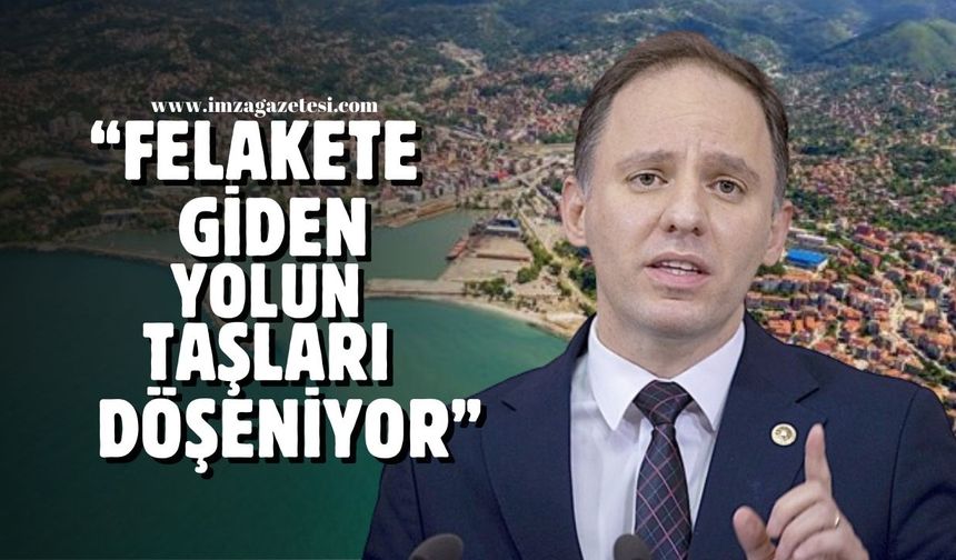 CHP'li Yavuzyılmaz, Zonguldak için "Felakete giden yolun taşları döşeniyor"