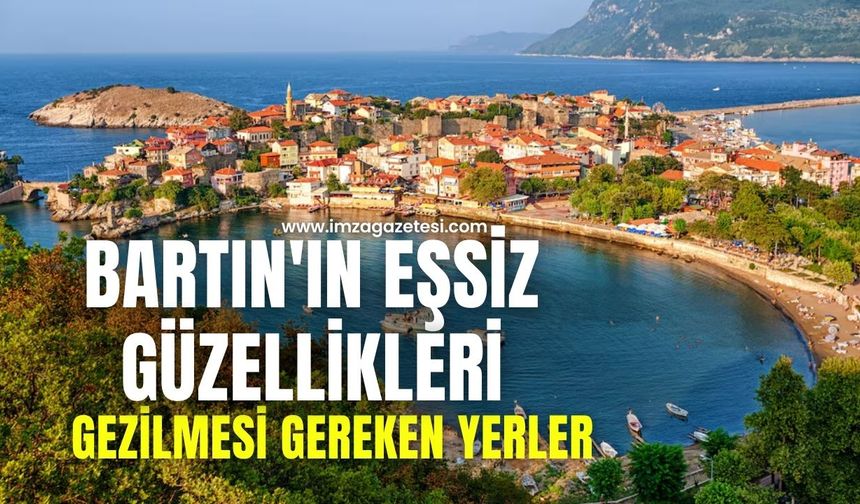 Bartın'ın Eşsiz Güzellikleri ve Gezilecek Yerleri...