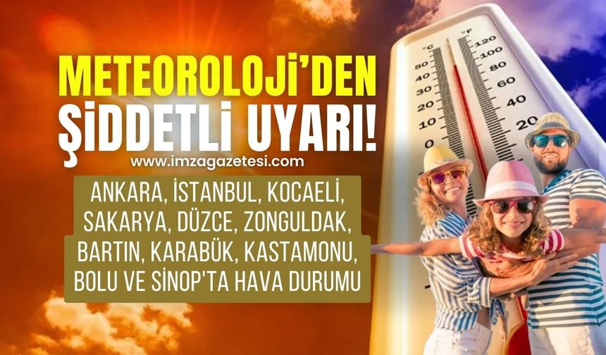 Ankara, İstanbul, Kocaeli, Sakarya, Düzce, Zonguldak, Bartın, Karabük, Kastamonu, Bolu ve Sinop'ta hava durumu