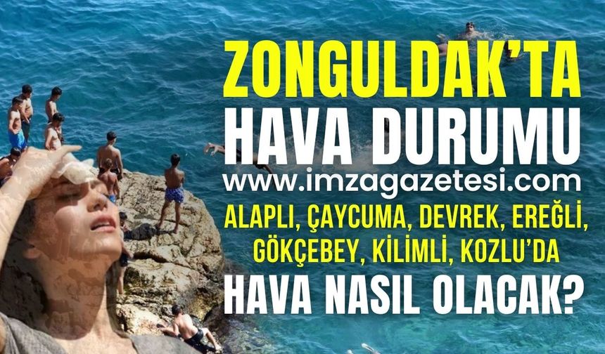 Zonguldak sıcaktan bunaldı! Hava düzelecek mi? (Alaplı, Çaycuma, Devrek, Ereğli, Gökçebey, Kilimli, Kozlu hava durumu)