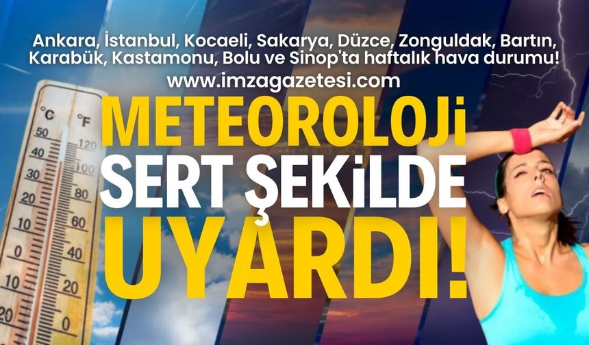 Ankara, İstanbul, Kocaeli, Sakarya, Düzce, Zonguldak, Bartın, Karabük, Kastamonu, Bolu ve Sinop'ta hava durumu!