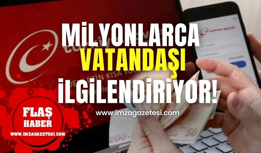 Milyonlarca Vatandaşı İlgilendiriyor!