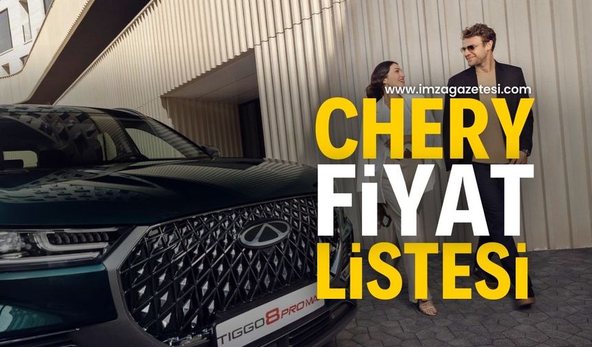 Chery 2024 Fiyat Listesi Belli Oldu! İşte Güncel Ağustos Ayı Fiyatları