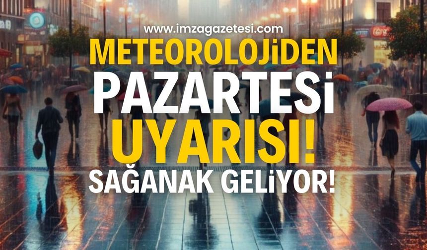 Meteoroloji'den Pazartesi İçin Sağanak Yağış Uyarısı: Türkiye'de Hava Durumu Değişiyor