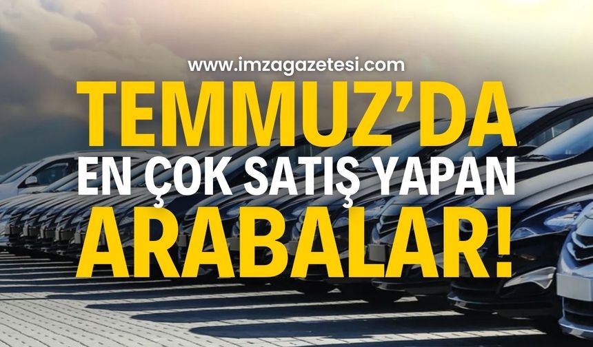 Temmuzda En Çok Araç Satan Markalar Belli Oldu! Zirve Değişmedi