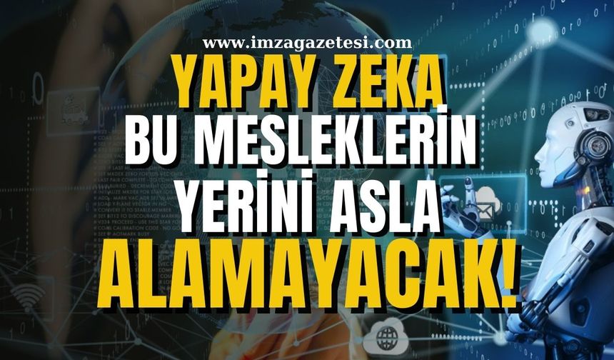 Yapay Zeka Yükselirken İnsan Dokunuşunu Koruyan Meslekler!