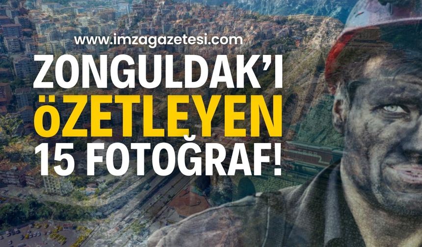 Zonguldak'ı özetleyen 15 fotoğraf: Emeğin başkenti Zonguldak