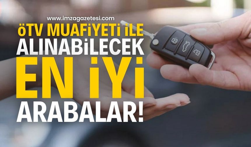 2024 ÖTV Muafiyeti İle Alınabilecek Otomobillerin Listesi