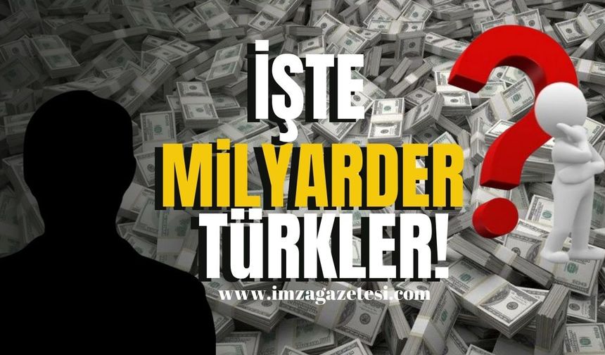 Forbes'ın En Zenginler Listesinde 27 Türk! İşte Milyarder türkler...