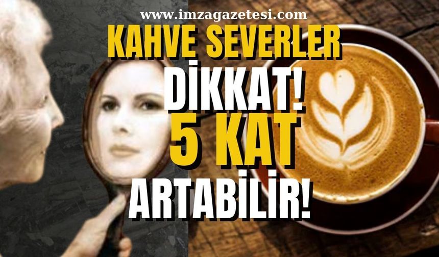 Yaşlılık Beyni Yavaşlatmaz! Kahve severler dikkat! 5 Kat Artabilir...