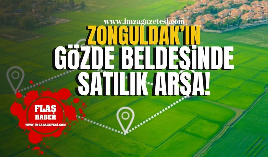 Zonguldak'ın gözde beldesinde satılık arsa...