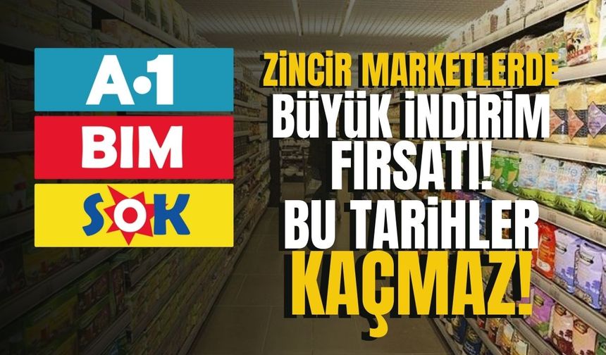 BİM, A-101, ŞOK zincir marketlerinde indirim fırsatı! Bu tarihleri kaçırmayın...