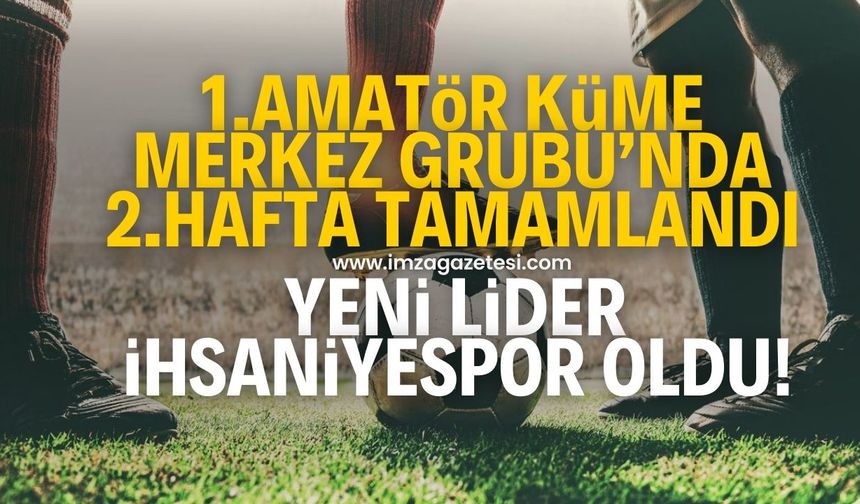 Zonguldak 1.Amatör Küme Merkez Grubu'nda 2.hafta tamamlandı! Yeni lider İhsaniyespor oldu!