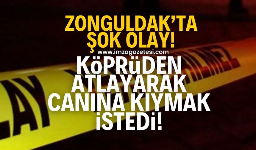 Zonguldak'ın ilçesinde şok olay! 34 yaşındaki adam köprüden atladı