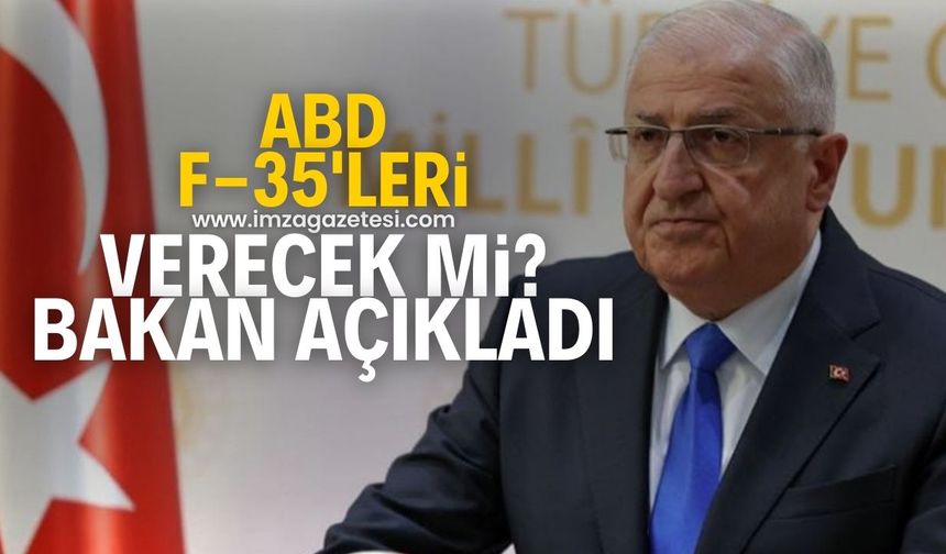 ABD, F-35'leri verecek mi? Milli Savunma Bakanı Yaşar Güler'den açıklama