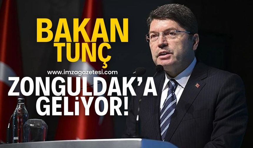 Adalet Bakanı Yılmaz Tunç, Zonguldak’a geliyor!