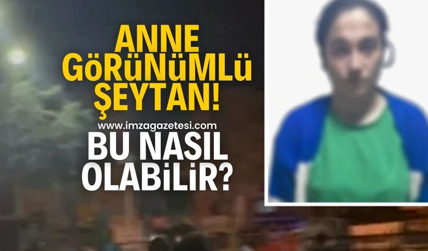 Anne görünümlü şeytan! Bu nasıl olabilir