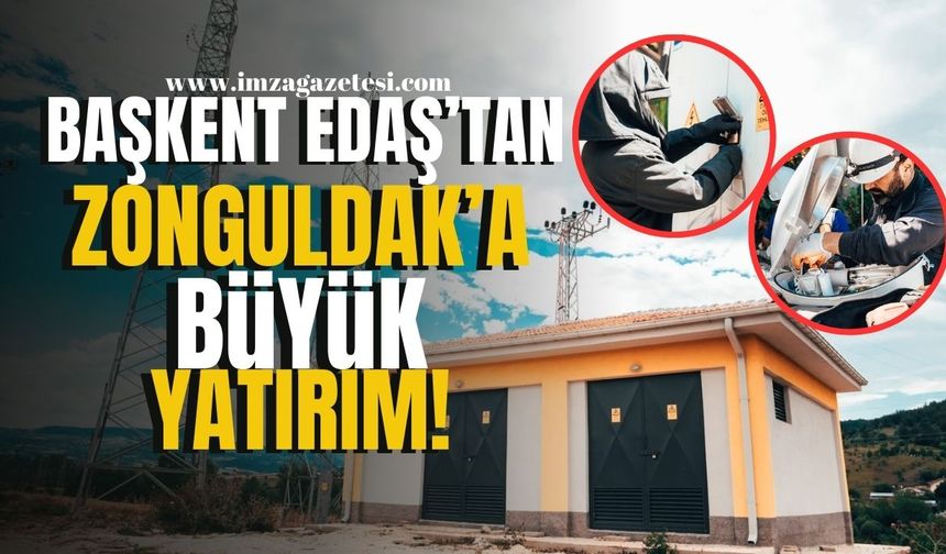 Başkent EDAŞ'tan Zonguldak'ta Kesintisiz Enerji İçin Büyük Yatırım... | Zonguldak Haber