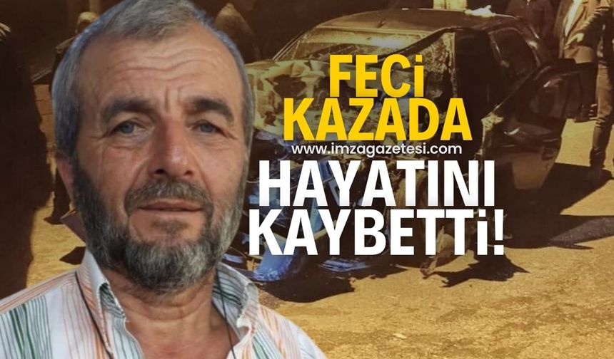 Feci kazada ağır yaralanan sürücü hayata tutunamadı