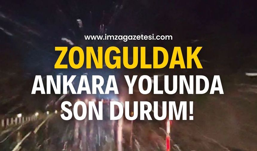 Zonguldak-Ankara yolunda son durum!