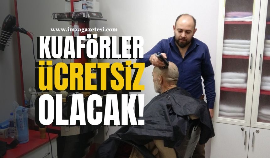 Berberler ve kuaförler ücretsiz olacak!