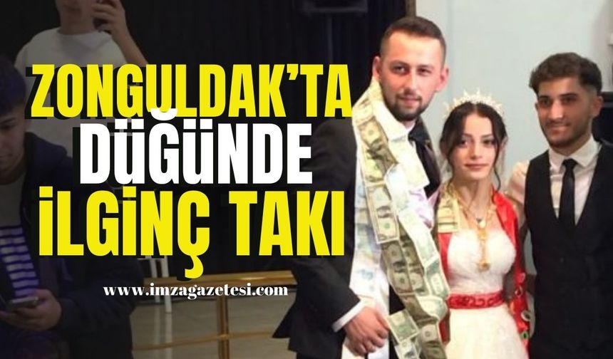 Zonguldak'ta Düğünde İlginç Takı...