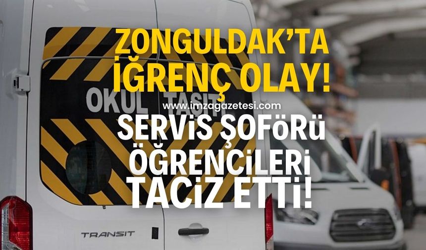 Zonguldak'ta iğrenç olay! Servis şoförü öğrencileri taciz etti