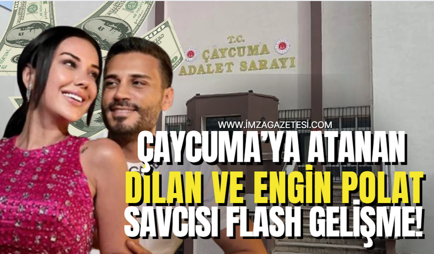 Çaycuma'ya atanan Dilan Polat ve Engin Polat davasının savcısı flaş gelişme!