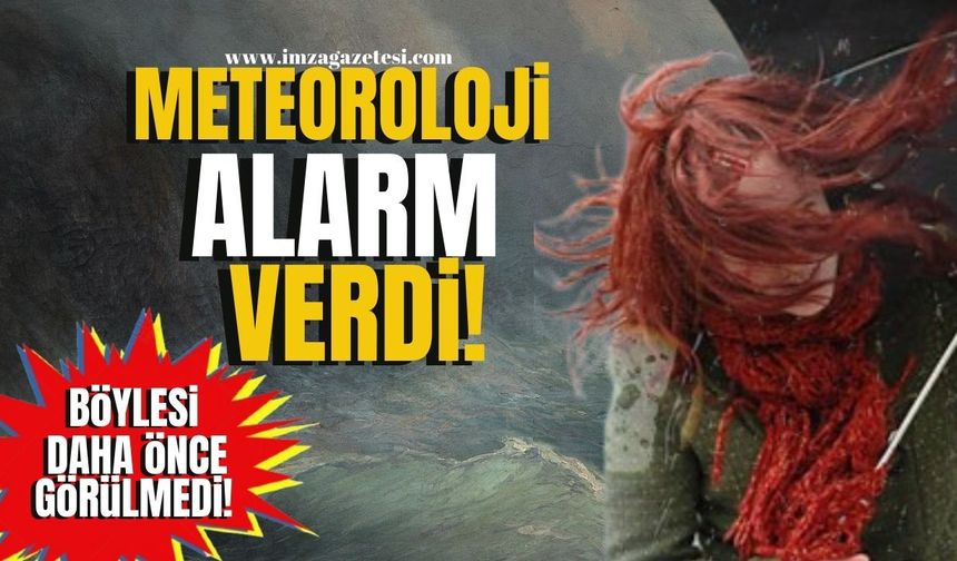 Meteorolojiden Fırtına Alarmı...Böylesi daha önce görülmedi! Aman dikkat!