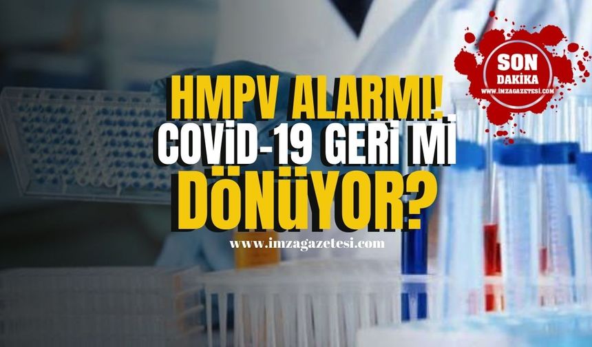 HMPV Alarmı! Covid-19 Kabusu Geri mi Dönüyor?