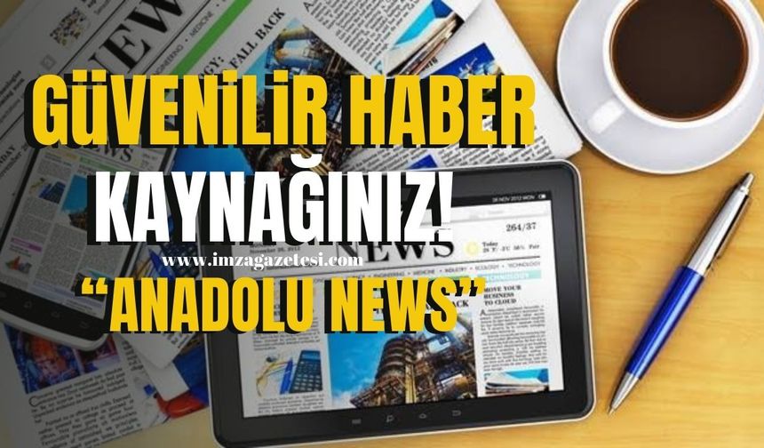 Güvenilir Haber Kaynağınız Anadolu News Anadolu News...