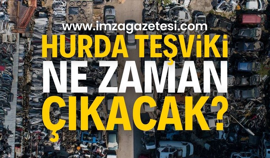 ÖTV'siz Araç Bekleyenler İçin Kritik Süreç: Hurda Teşviki Ne Zaman Çıkacak? | İmza