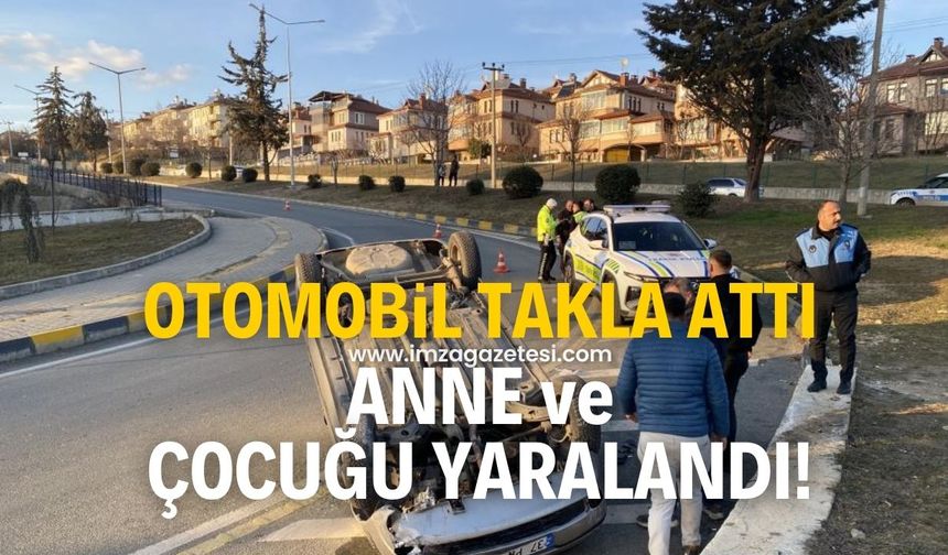 Takla atan araçta anne ve çocuğu yaralandı