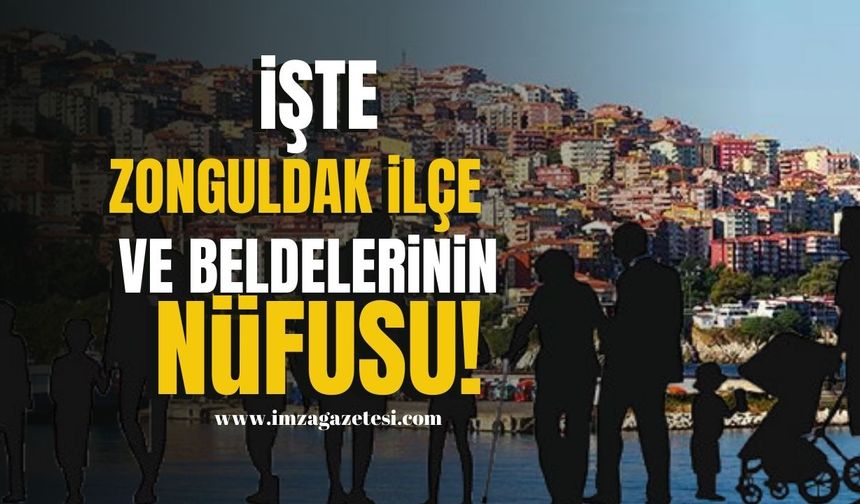 TÜİK açıkladı! İşte Zonguldak ilçe ve beldelerinin nüfusları!