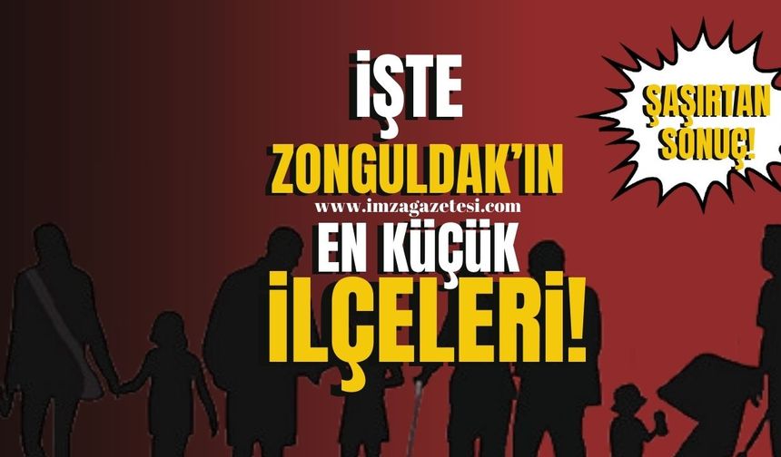 Zonguldak’ın En Küçük İlçeleri Belli Oldu! Şaşırtan sonuç!