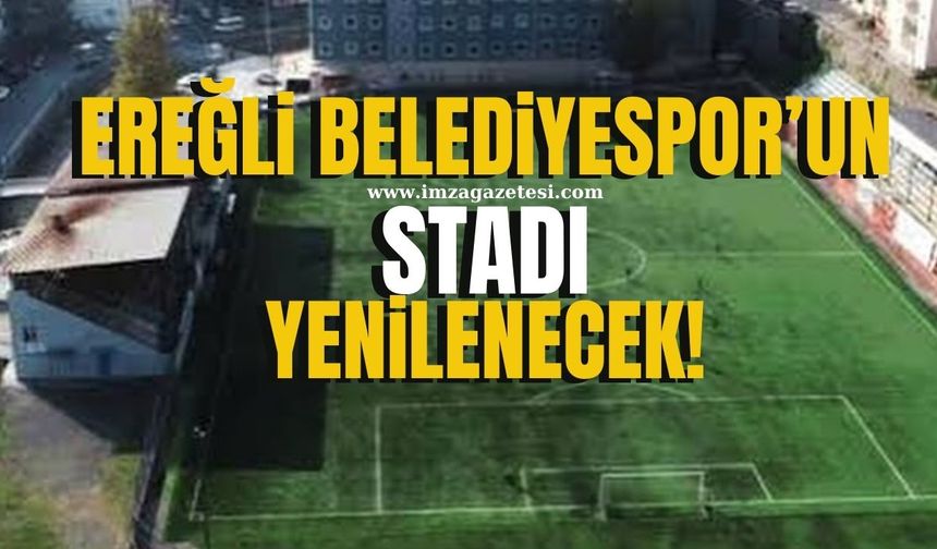 Kdz.Ereğli Belediyespor'un stadı yenilenecek