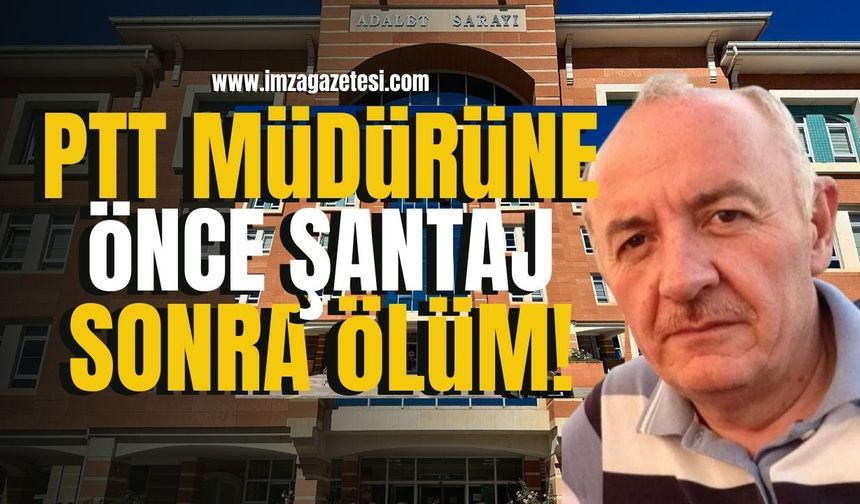 PTT Müdürünü İntihara Sürükleyen Şantaj Çetesi!