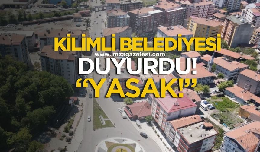 Kilimli Belediyesi duyurdu! "Yasak!"