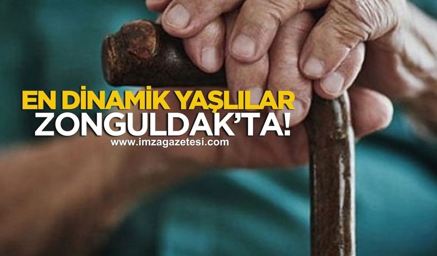 TÜİK Açıkladı...En Dinamik Yaşlılar Zonguldak’ta!