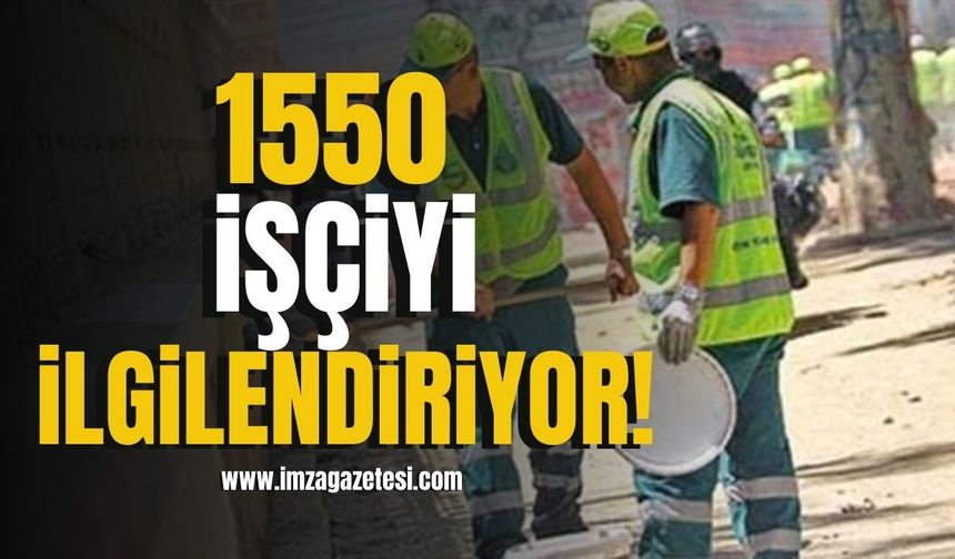 1550 işçiyi ilgilendiriyor!