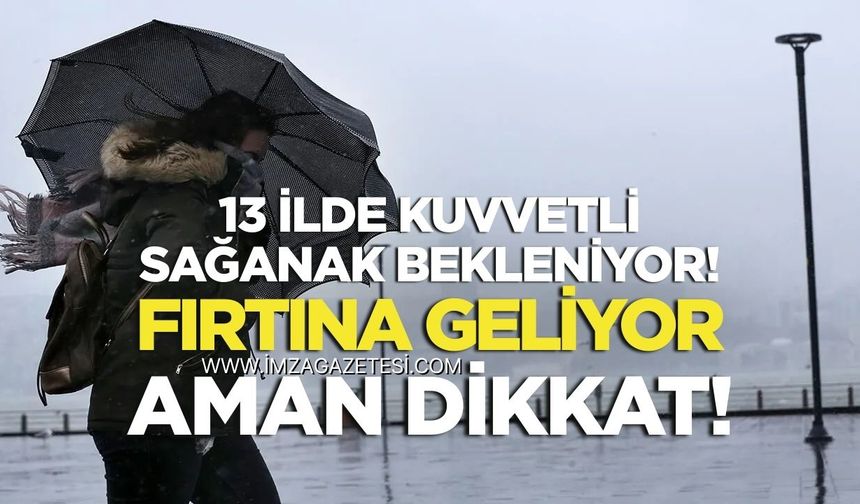 Yurt Genelinde Yağış Alarmı: 13 İlde Kuvvetli Sağanak Bekleniyor!