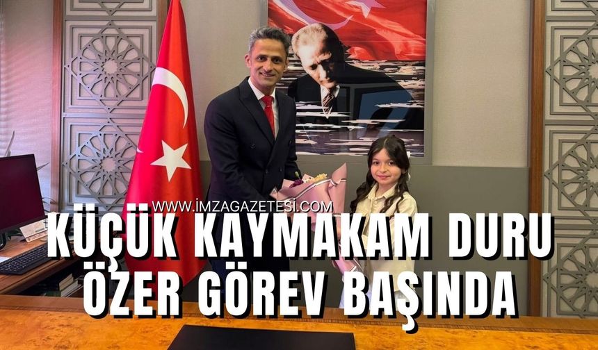 Küçük Kaymakam Duru Özer görev başında