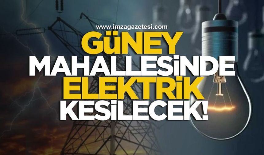 Kozlu Güney Mahallesi Elektrik Kesintisi Uyarısı!