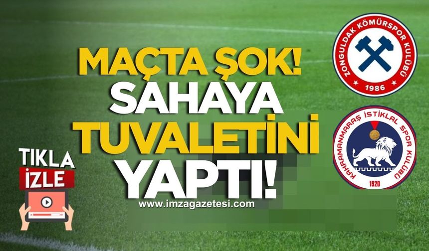 Zonguldakspor-Kahramanmaraş İstiklalspor maçında şok olay! Sahaya tuvaletini yaptı!