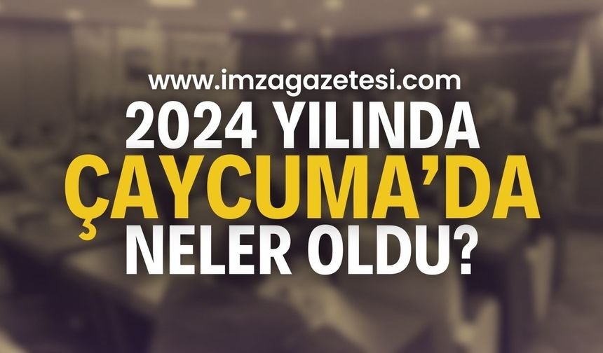 2024 Yılında Çaycuma'da Neler Oldu? | Zonguldak haber