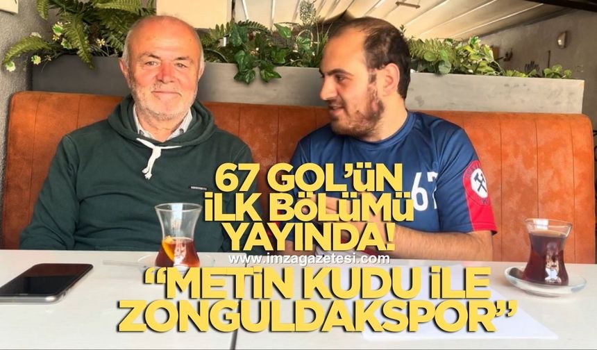 67 Gol’ün ilk bölümü yayınlandı